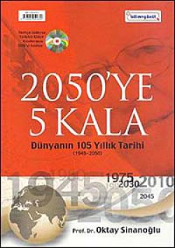 2050'ye 5 Kala Dünyanın 105 Yıllık Tarihi 2050'ye 5 Kala Dünyanın 105 Yıllık Tarihi