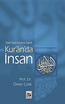 Teşbih, Temsil ve Tasvirler Işığında Kur'an'da İnsan Teşbih, Temsil ve Tasvirler Işığında Kur'an'da İns