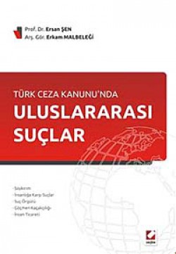 Türk Ceza Kanunu'nda Uluslararası Suçlar Türk Ceza Kanunu'nda Uluslararası Suçlar