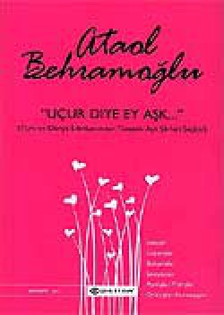 Uçur Diye Ey Aşk Uçur Diye Ey Aşk