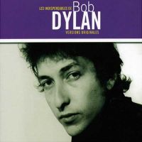 Les Indispensables De Bob Dylan Les Indispensables De Bob Dylan