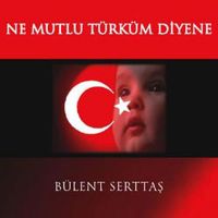Ne Mutlu Türküm Diyene Ne Mutlu Türküm Diyene