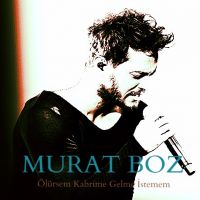 Ölürsem Kabrime Gelme İstemem