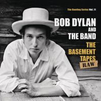 The Basement Tapes Raw: The Bootleg Series Vol. 11 The Basement Tapes Raw: The Bootleg Series Vol. 11