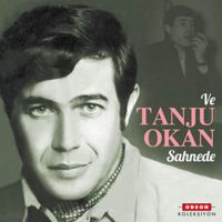 Ve Tanju Okan Sahnede Ve Tanju Okan Sahnede