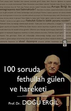 100 Soruda Fethullah Gülen ve Hareketi 100 Soruda Fethullah Gülen ve Hareketi