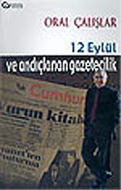 12 Eylül ve Andıçlanan Gazetecilik 12 Eylül ve Andıçlanan Gazetecilik