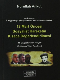 12 Mart Öncesi Sosyalist Hareketin Kısaca Değerlendirmesi 12 Mart Öncesi Sosyalist Hareketin Kısaca Değerlen