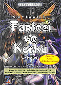 2004 Yılının En İyi Fantezi ve Korku Öyküleri 2004 Yılının En İyi Fantezi ve Korku Öyküleri