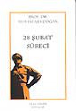 28 Şubat Süreci 28 Şubat Süreci