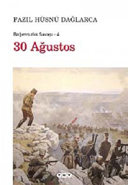 30 Ağustos / Bağımsızlık Savaşı-4 30 Ağustos / Bağımsızlık Savaşı-4
