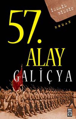 57. Alay-Galiçya Ölümsüz Alayın Öyküsü 57. Alay-Galiçya Ölümsüz Alayın Öyküsü