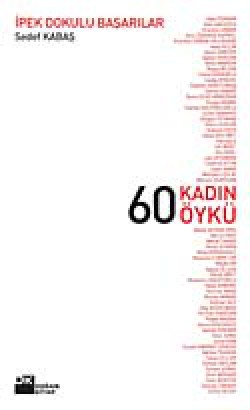 60 Kadın 60 Öykü 60 Kadın 60 Öykü