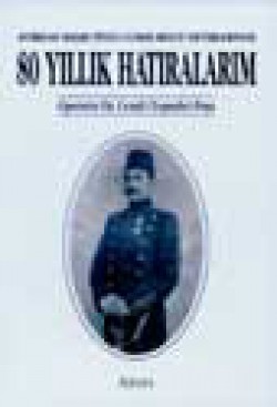80 Yıllık Hatıralarım 80 Yıllık Hatıralarım