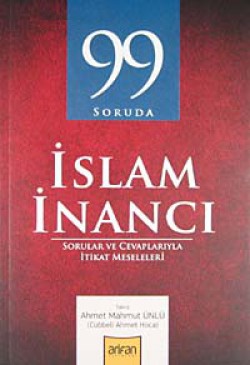 99 Soruda İslam İnancı 99 Soruda İslam İnancı