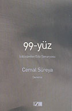99-Yüz / İzdüşümler/Söz Senaryosu 99-Yüz / İzdüşümler/Söz Senaryosu