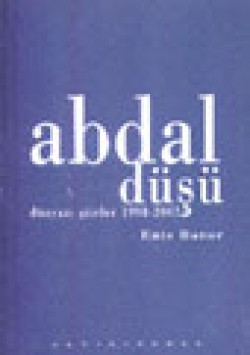Abdal Düşü Düzyazı Şiirler 1998-2002 Abdal Düşü Düzyazı Şiirler 1998-2002