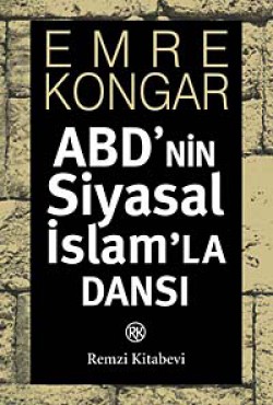 ABD'nin Siyasal İslam'la Dansı ABD'nin Siyasal İslam'la Dansı