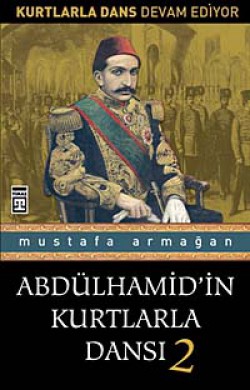 Abdülhamid'in Kurtlarla Dansı-2 Abdülhamid'in Kurtlarla Dansı-2