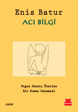 Acı Bilgi Fugue Sanatı Üzerine Bir Roman Denemesi Acı Bilgi Fugue Sanatı Üzerine Bir Roman Denemesi