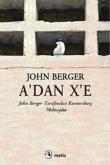 A'dan X'e John Berger Tarafından Kurtarılmış Mektuplar