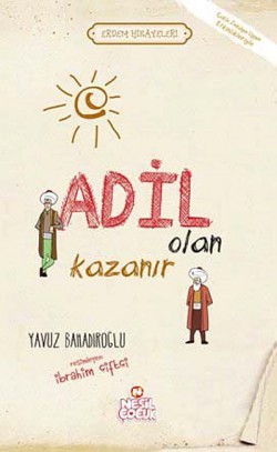 Adil Olan Kazanır / Erdem Hikayeleri Adil Olan Kazanır / Erdem Hikayeleri