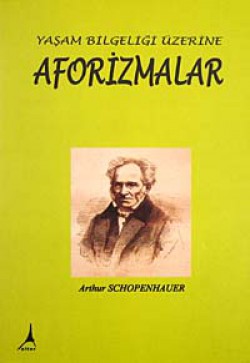 Aforizmalar Yaşam Bilgeliği Üzerine Aforizmalar Yaşam Bilgeliği Üzerine