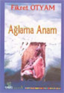 Ağlama Anam Ağlama Anam