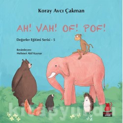 Ah! Vah! Of! Pof! / Değerler Eğitimi Serisi 5 Ah! Vah! Of! Pof! / Değerler Eğitimi Serisi 5
