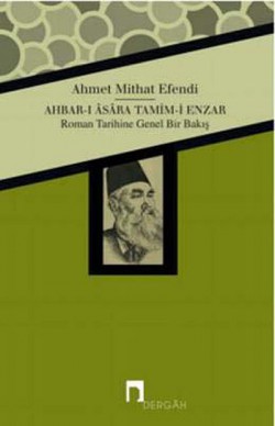 Ahbar-ı Asara Tamim-i Enzar Roman Tarihine Genel Bir Bakış Ahbar-ı Asara Tamim-i Enzar Roman Tarihine Genel
