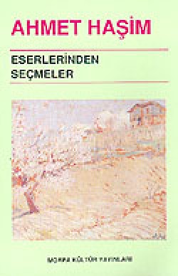 Ahmet Haşim Eserlerinden Seçmeler Ahmet Haşim Eserlerinden Seçmeler