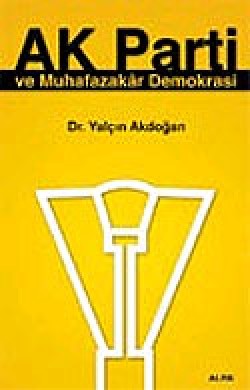Ak Parti ve Muhafazakar Demokrasi Ak Parti ve Muhafazakar Demokrasi