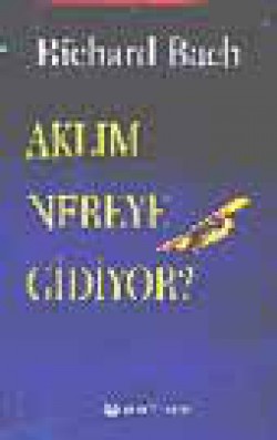 Aklım Nereye Gidiyor? Aklım Nereye Gidiyor?