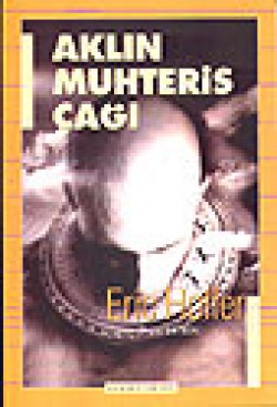 Aklın Muhteris Çağı Aklın Muhteris Çağı