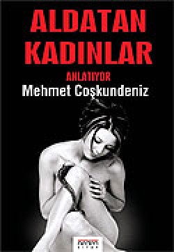 Aldatan Kadınlar Anlatıyor Aldatan Kadınlar Anlatıyor