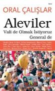 Aleviler Vali de Olmak İstiyoruz General de