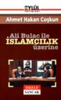 Ali Bulaç İle İslamcılık Üzerine Ali Bulaç İle İslamcılık Üzerine