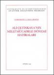 Ali Çetinkaya'nın Milli Mücadele Dönemi Hatıraları Cumhuriyetin 70. Yılına Armağan