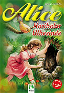 Alice Harikalar Ülkesinde/100 Temel Eser Alice Harikalar Ülkesinde/100 Temel Eser