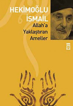 Allah'a Yaklaştıran Ameller Allah'a Yaklaştıran Ameller