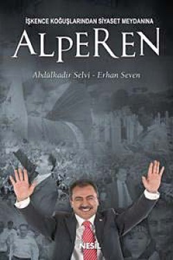 Alperen İşkence Koğuşlarından Siyaset Meydanına Alperen İşkence Koğuşlarından Siyaset Meydanına