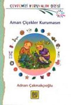 Aman Çiçekler Kurumasın Aman Çiçekler Kurumasın
