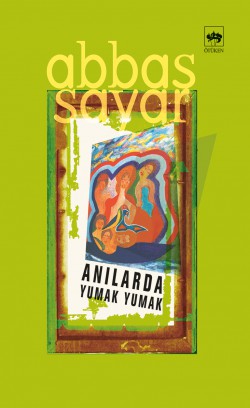 Anılarda Yumak Yumak Anılarda Yumak Yumak