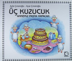 Annemiz Pasta Yapacak / Üç Kuzucuk Annemiz Pasta Yapacak / Üç Kuzucuk
