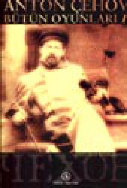 Anton Çehov / Bütün Oyunları II Anton Çehov / Bütün Oyunları II