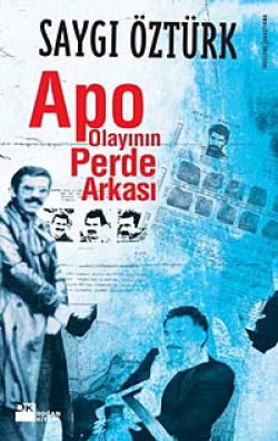 Apo Olayının Perde Arkası Apo Olayının Perde Arkası
