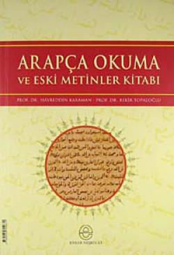 Arapça Okuma ve Eski Metinler Kitabı Arapça Okuma ve Eski Metinler Kitabı