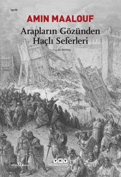 Arapların Gözünden Haçlı Seferleri Arapların Gözünden Haçlı Seferleri