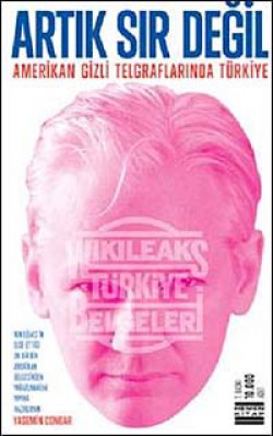 Artık Sır Değil Amerikan Gizli Telgraflarında Türkiye Artık Sır Değil Amerikan Gizli Telgraflarında Tür