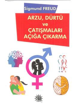 Arzu Dürtü Ve Çatışmaları Açığa Çıkarma Arzu Dürtü Ve Çatışmaları Açığa Çıkarma